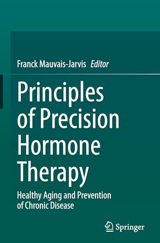 Principles of Precision Hormone Therapy: Healthy Aging and Prevention of