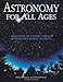 Astronomy for All Ages: Discovering The Universe Through Activities For Children And Adults, Second Edition
