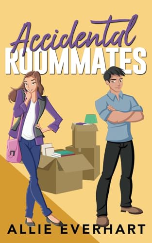 Accidental Roommates: A Friends-to-Lovers College Romance