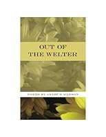 Out Of The Welter: Poems 1878660233 Book Cover