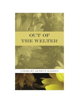 Out Of The Welter: Poems