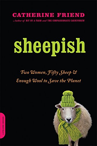 Sheepish: Two Women, Fifty Sheep, and Enough Wool to Save the Planet Sheepish: Two Women, Fifty Sheep, and Enough Wool to Save the Planet