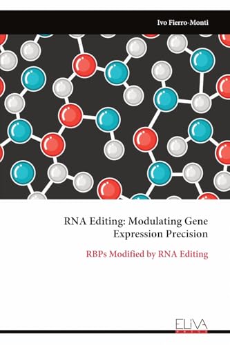RNA Editing: Modulating Gene Expression Precision: RBPs Modified by RNA Editing