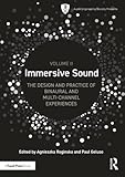 Immersive Sound: The Design and Practice of Binaural and Multi-channel Experiences (2) (Audio Engineering Society Presents, Band 2)