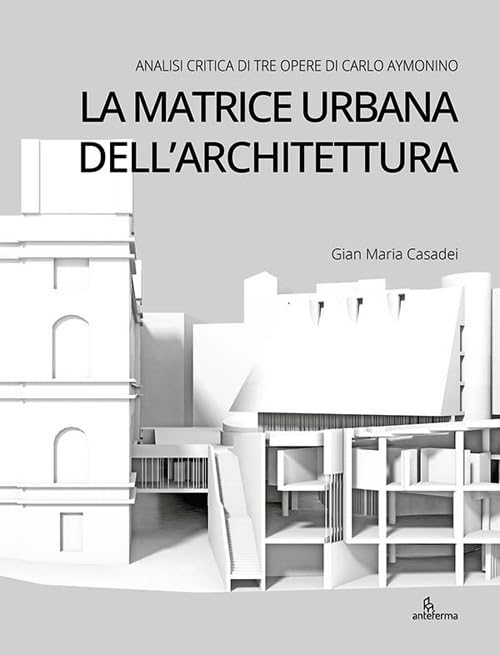 Carlo Aymonino et matrice urbana : guide d'analyse pour urbanistes