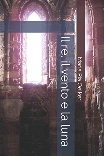 Il re, il vento e la luna (Italian Edition)