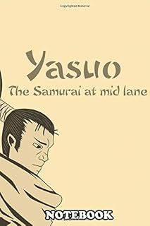 Notebook: The Samurai At Mid Lane A Fanart From Yasuo From The G