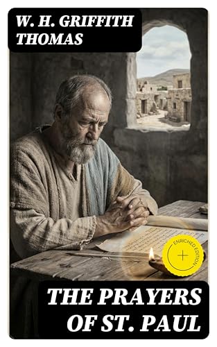 The Prayers of St. Paul: Enriched edition. A Scholarly Guide