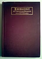 Immanuel or Christian realism: A verbatim report of the Ridell lectures on "Science and religion," "From nature to nature's God," "Brain building and ... world's redemption," and "The higher life." B000876MD4 Book Cover