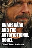 Knausgård and the Autofictional Novel