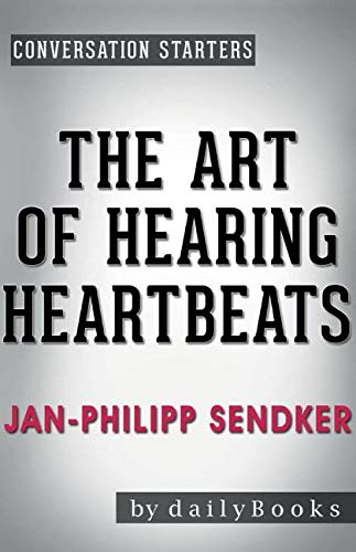 Conversation Starters the Art of Hearing Heartbeats by Jan-Philipp Sendker