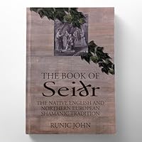 The Book of Seidr: The Native English and Northern European Shamanic Tradition 1861632290 Book Cover