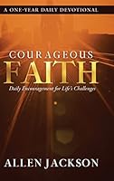 Courageous Faith: Daily Encouragement for Life's Challenges 1617180718 Book Cover
