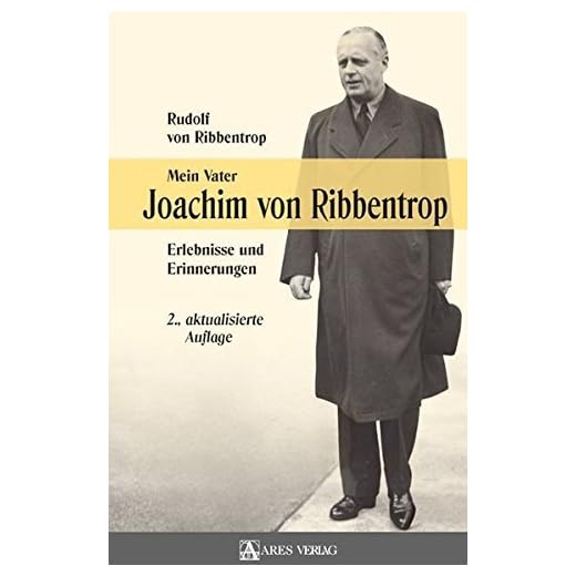 Mein Vater Joachim von Ribbentrop by Rudolf von Ribbentrop (2013-08-01)