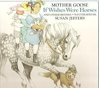 Mother Goose If Wishes Were Horses and Other Rhymes 052532531X Book Cover