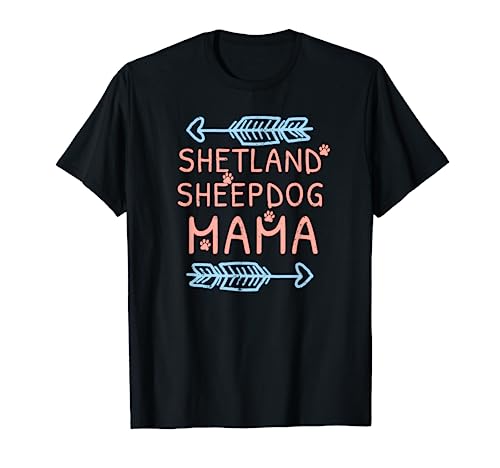 Shetland Sheepdog Mama - Un diseño para los amantes de los perros Camiseta