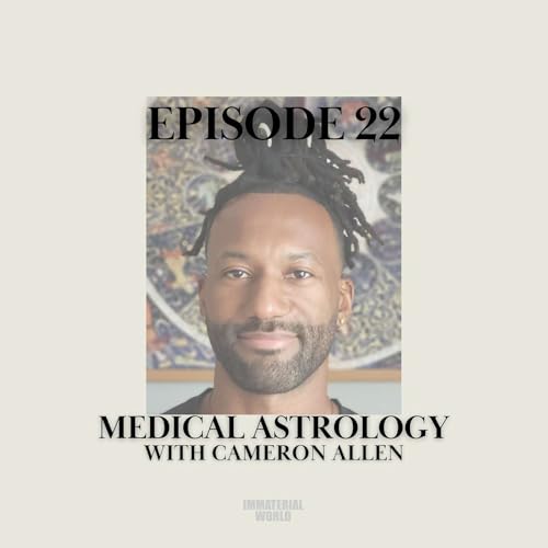 Episode 22, MEDICAL ASTROLOGY with Cameron Allen