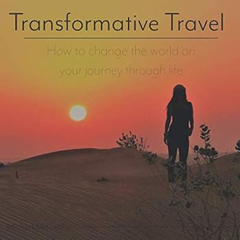 Paperback Transformative Travel: How to change the world on your journey through life Book