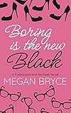 Boring Is The New Black (The Fashionista Falls... Book 1)