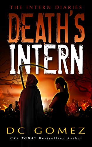 Death's Intern (The Intern Diaries Book 1) by [D. C. Gomez]