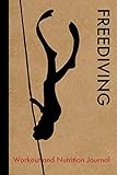  Freediving Workout and Nutrition Journal: Cool Freediving Fitness Notebook and Food Diary Planner For Freediver and Coach - Strength Diet and Training Routine Log
