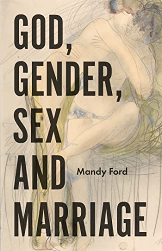 God, Gender, Sex and Marriage (English Edition)