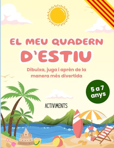 El meu quadern d'estiu: Dibuixa, juga i aprèn de la manera més divertida (Cuadernos de verano)