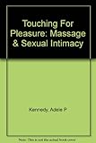 Touching For Pleasure: Massage & Sexual Intimacy