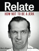 Relate: How not to be a jerk 1477663754 Book Cover