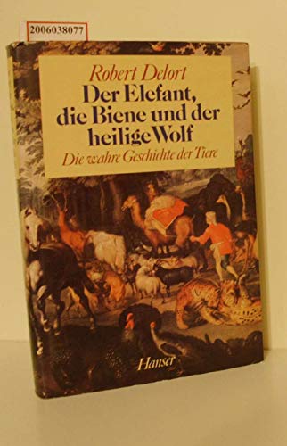 Der Elefant, die Biene und der heilige Wolf