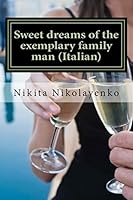 Sweet dreams of the exemplary family man (Italian) 1519365802 Book Cover