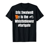 Fartgate Eric Swalwell is the Whistleblower Fart on Live TV T-Shirt