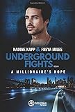 Underground Fights: A Millionaire's Hope (Underground Fights, 3)