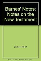 Barnes' Notes: Notes on the New Testament 0801008433 Book Cover