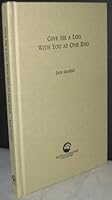 Give Me a Log with You at One End 0966926358 Book Cover