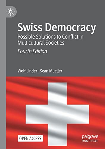 Swiss Democracy: Possible Solutions to Conflict in Multicultural Societies