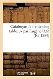  Catalogue de trente-cinq tableaux par Eugène Petit