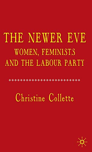 The Newer Eve: Women, Feminists and the Labour Party
