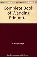 Complete Book of Wedding Etiquette. 0837817994 Book Cover