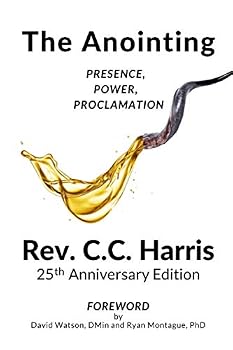 Paperback The Anointing: Presence, Power, Proclamation Book