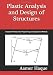 Plastic Analysis and Design of Structures: Analytical Methods, Linear Programming, and Computational Methods
