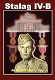 Stalag IV-B: An Ex-POW Tells His Story