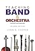 Teaching Band and Orchestra: Methods and Materials