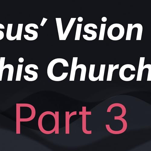 Page de couverture de S2 Ep2286: Jesus' vision for his church - Part 3 | Matthew 18.21-35 | Malcolm Cox | 31 August 2025