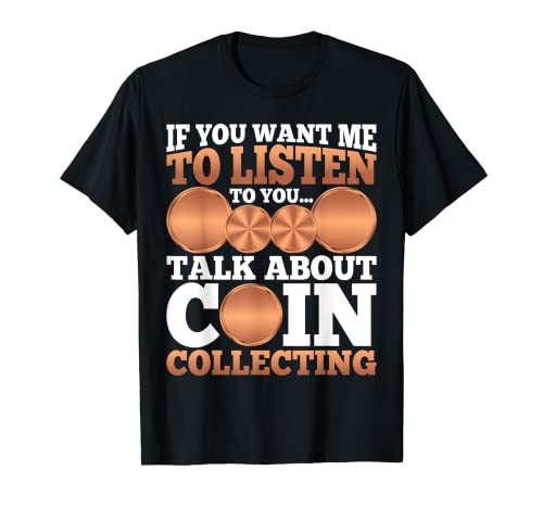 Numismatist - Funny Talk About Coin Collecting Camiseta