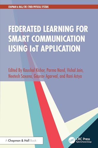 Federated Learning for Smart Communication Using Iot Application (Chapman & Hall/Crc Cyber-physical Systems) view 2