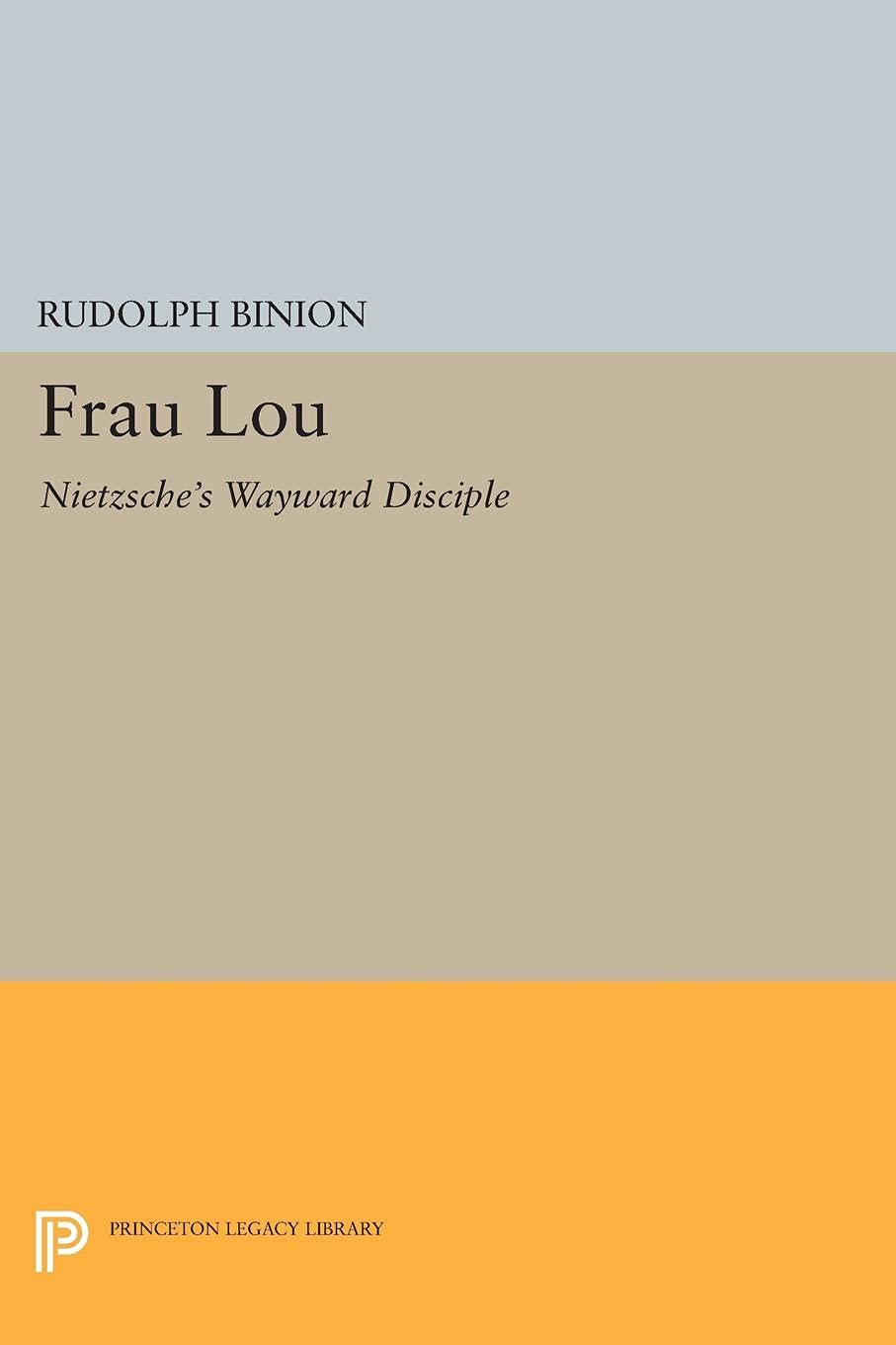 Frau Lou: Nietzsche's Wayward Disci