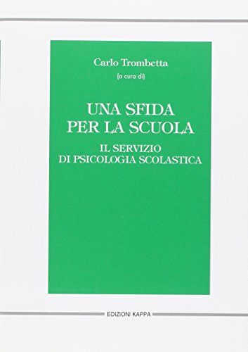 Una sfida per la scuola. Il servizio di psicologia scolastica