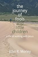 The Journey of Fools and Little Children 173753620X Book Cover