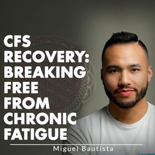 CFS RECOVERY: BREAKING FREE FROM CHRONIC FATIGUE